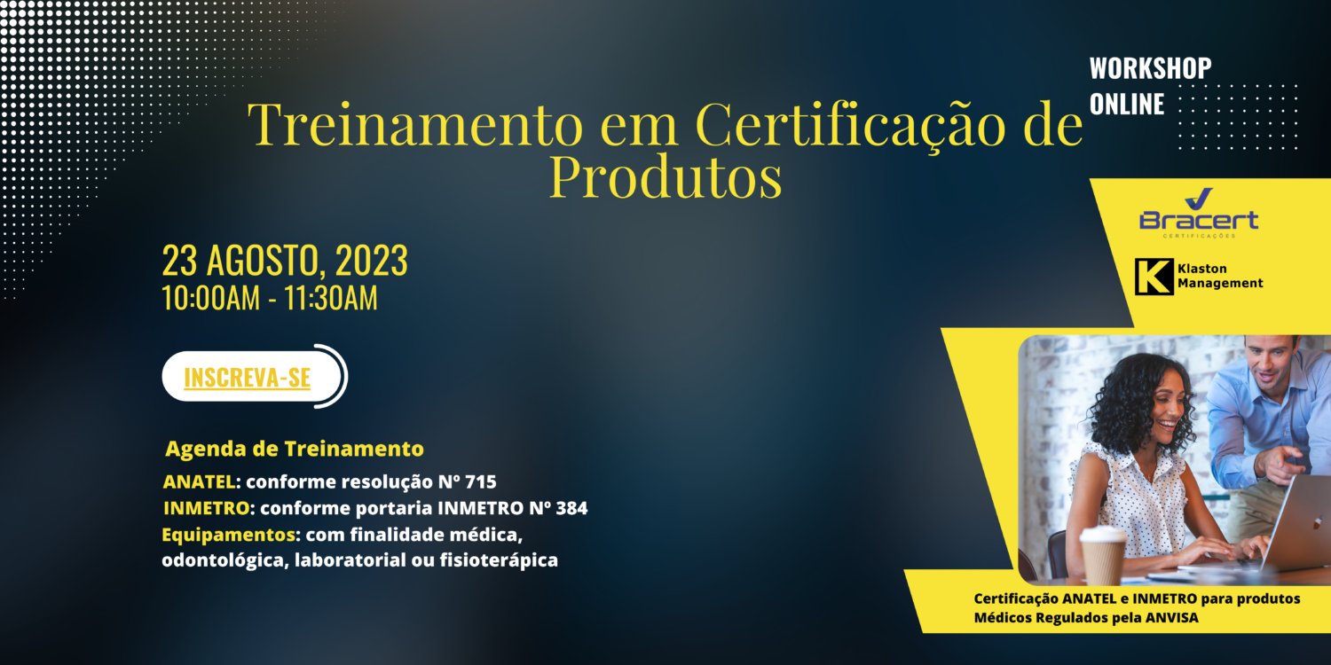 Klaston,Workshop,treinamento em certificação de produtos,Anatel,Inmetro,equipamentos médicos,equipamentos odontológicos,equipamentos fisioterápicas,Resolução nº 715,Inmetro nº 384,Bracert,Certificação Anatel,Certificação Inmetro,produtos médicos,Certificação de produtos médicos,Certificação de equipamentos médicos